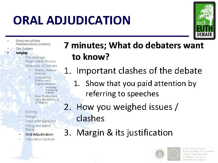 ORAL ADJUDICATION • • • Structure (Asian Parliamentary Debate) The Debate Judging – –