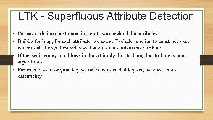 LTK - Superfluous Attribute Detection • For each relation constructed in step 1, we
