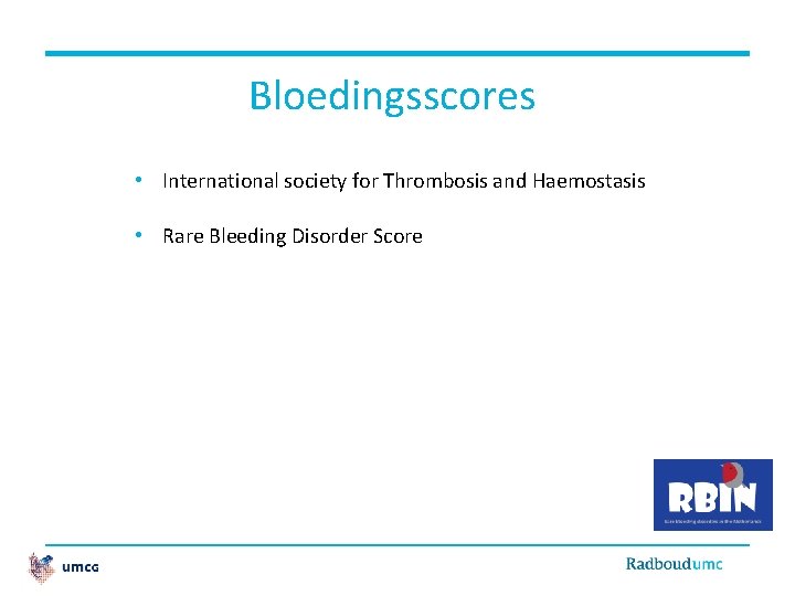 Bloedingsscores • International society for Thrombosis and Haemostasis • Rare Bleeding Disorder Score 