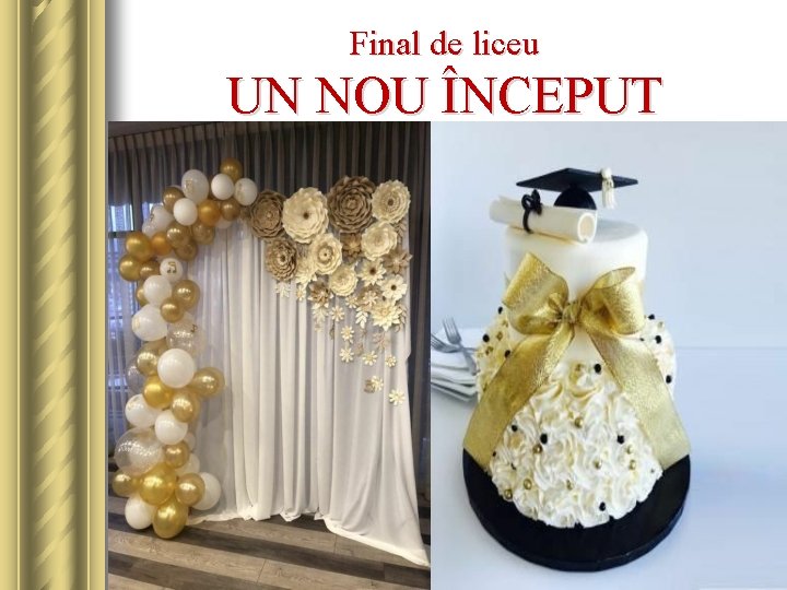 Final de liceu UN NOU ÎNCEPUT 8 