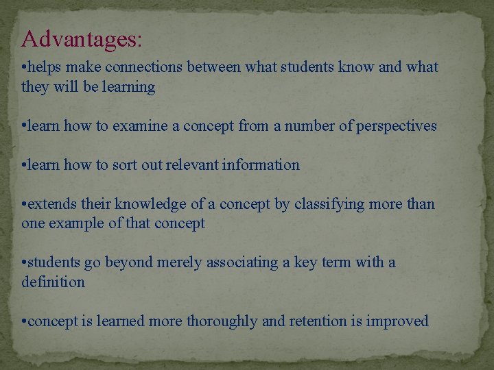 Advantages: • helps make connections between what students know and what they will be