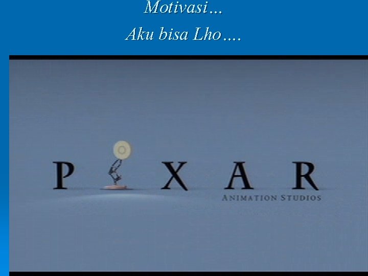 Motivasi… Aku bisa Lho…. 14 Motivasi… Aku bisa Lho…. 14