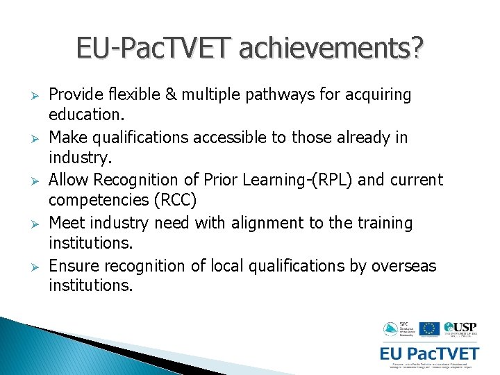 EU-Pac. TVET achievements? Ø Ø Ø Provide flexible & multiple pathways for acquiring education.