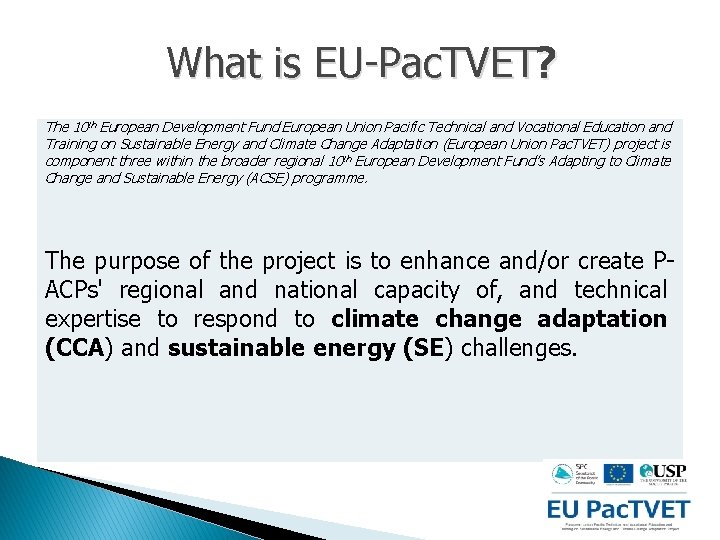 What is EU-Pac. TVET? The 10 th European Development Fund European Union Pacific Technical