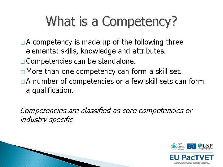 What is a Competency? � A competency is made up of the following three