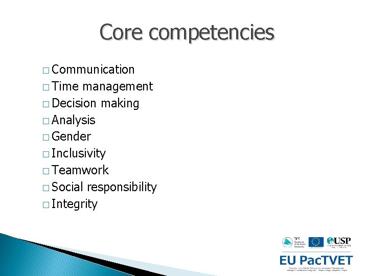 Core competencies � Communication � Time management � Decision making � Analysis � Gender