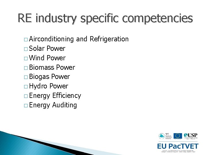 RE industry specific competencies � Airconditioning and Refrigeration � Solar Power � Wind Power