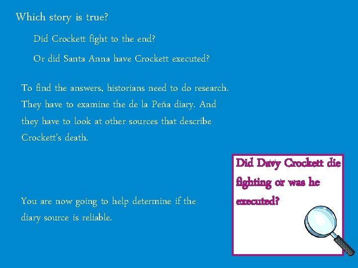 Which story is true? Did Crockett fight to the end? Or did Santa Anna