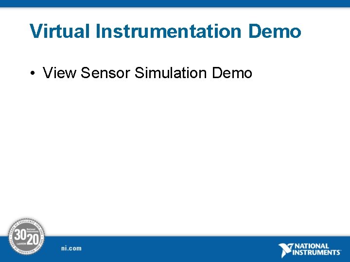Virtual Instrumentation Demo • View Sensor Simulation Demo 