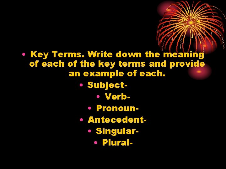  • Key Terms. Write down the meaning of each of the key terms