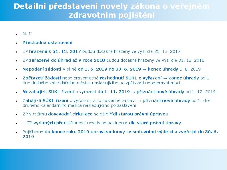 Detailní představení novely zákona o veřejném zdravotním pojištění čl. II Přechodná ustanovení ZP hrazené