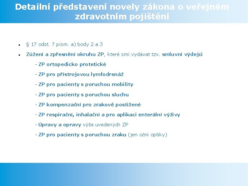 Detailní představení novely zákona o veřejném zdravotním pojištění § 17 odst. 7 písm. a)