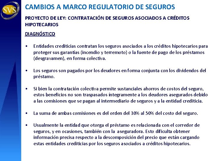 CAMBIOS A MARCO REGULATORIO DE SEGUROS PROYECTO DE LEY: CONTRATACIÓN DE SEGUROS ASOCIADOS A
