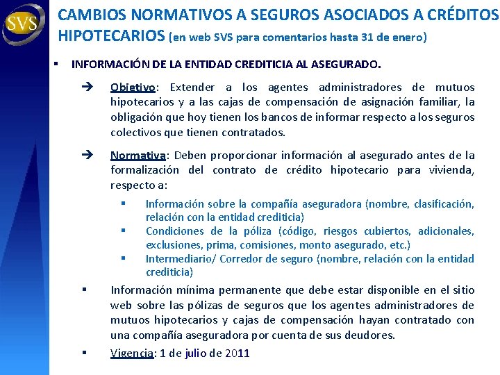 CAMBIOS NORMATIVOS A SEGUROS ASOCIADOS A CRÉDITOS HIPOTECARIOS (en web SVS para comentarios hasta