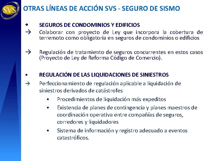 OTRAS LÍNEAS DE ACCIÓN SVS - SEGURO DE SISMO • → SEGUROS DE CONDOMINIOS