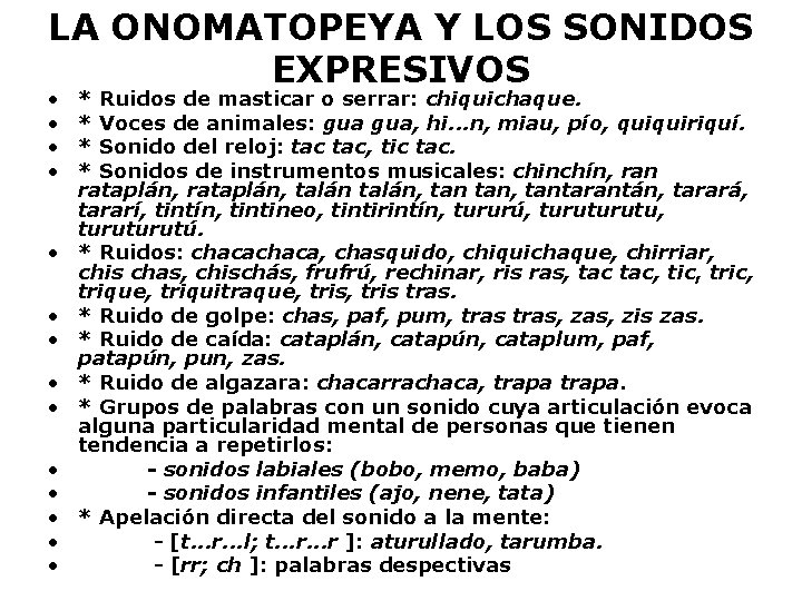 LA ONOMATOPEYA Y LOS SONIDOS EXPRESIVOS • • • • * Ruidos de masticar