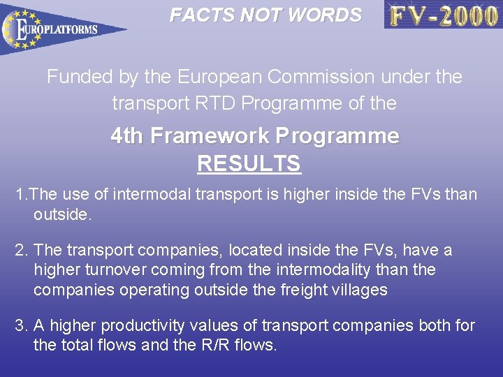 FACTS NOT WORDS Funded by the European Commission under the transport RTD Programme of