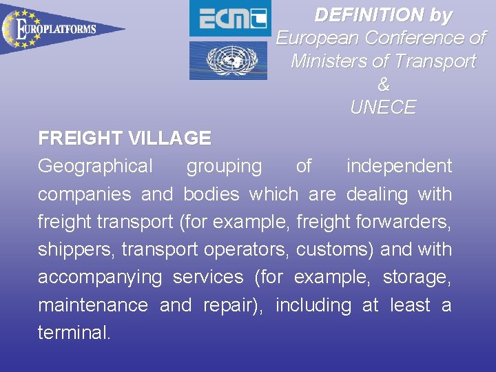 DEFINITION by European Conference of Ministers of Transport & UNECE FREIGHT VILLAGE Geographical grouping