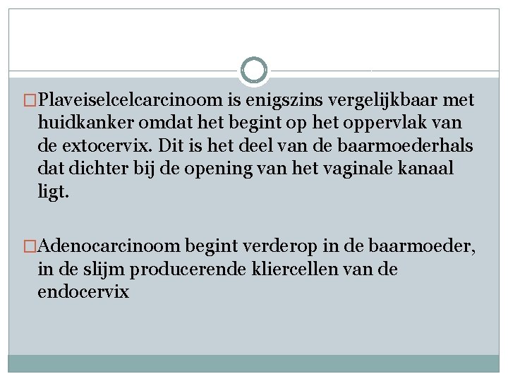 �Plaveiselcelcarcinoom is enigszins vergelijkbaar met huidkanker omdat het begint op het oppervlak van de