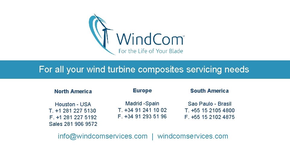For all your wind turbine composites servicing needs North America Houston - USA T.