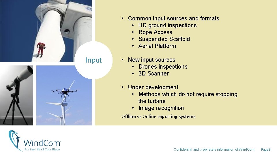  • Common input sources and formats • HD ground inspections • Rope Access