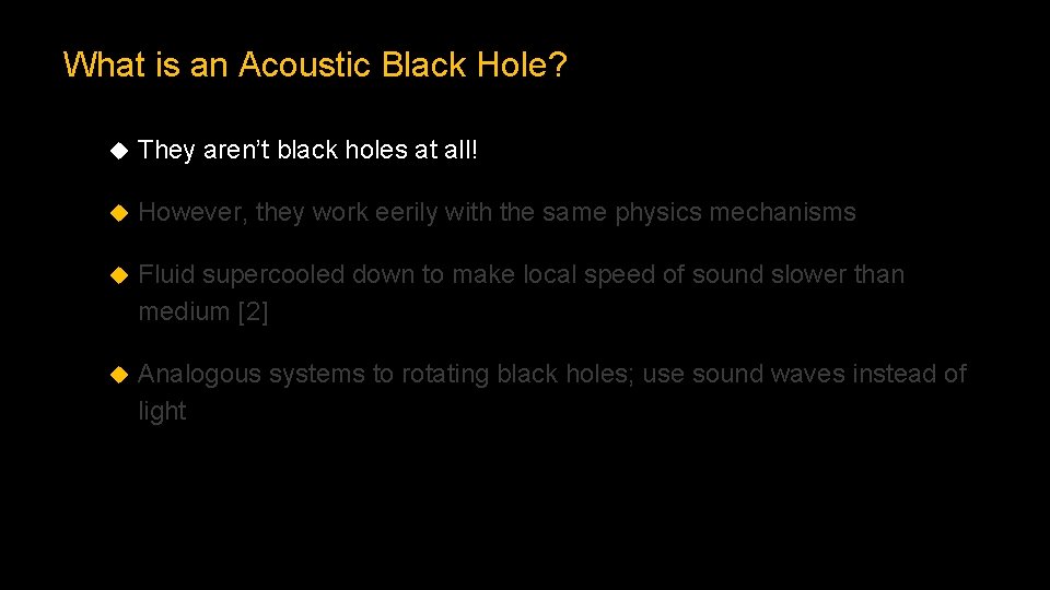 What is an Acoustic Black Hole? They aren’t black holes at all! However, they