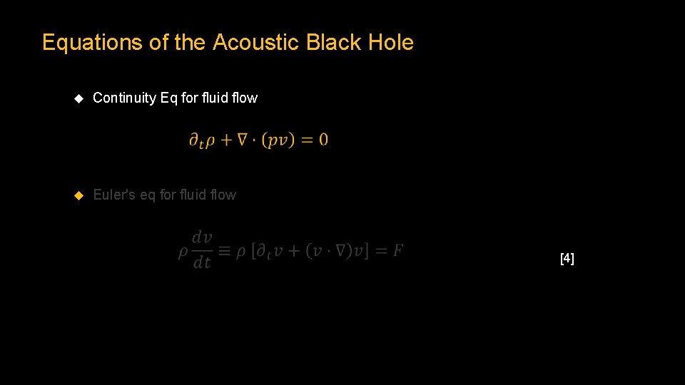 Equations of the Acoustic Black Hole Continuity Eq for fluid flow Euler's eq for