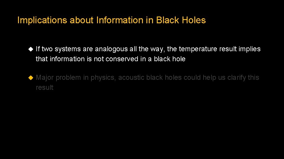 Implications about Information in Black Holes If two systems are analogous all the way,