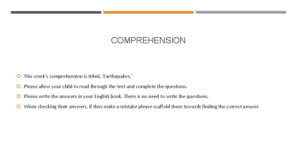 COMPREHENSION This week's comprehension is titled, 'Earthquakes. ' Please allow your child to read