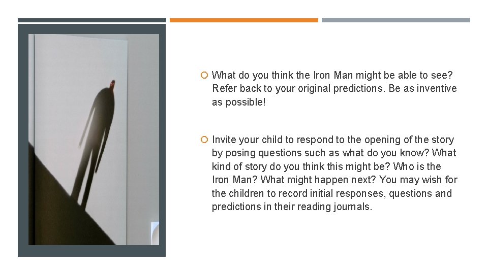  What do you think the Iron Man might be able to see? Refer