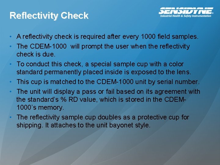 Reflectivity Check • A reflectivity check is required after every 1000 field samples. •