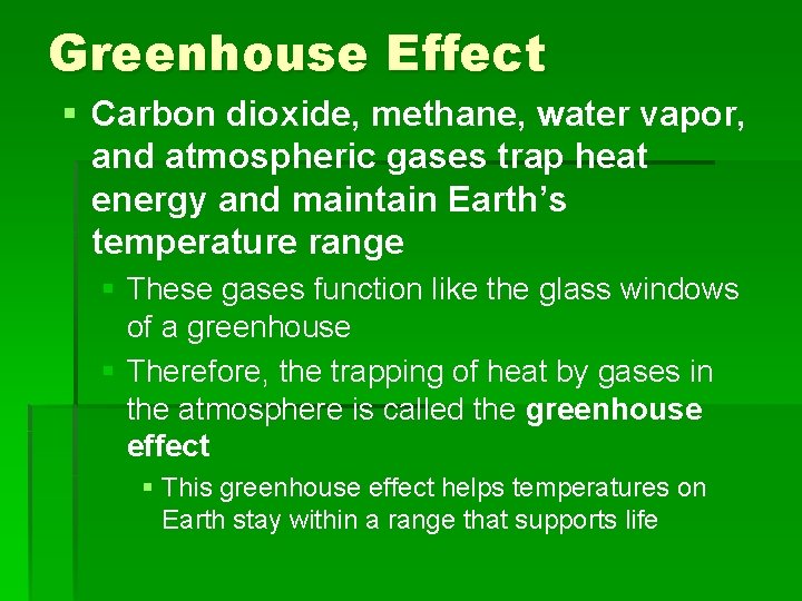 Greenhouse Effect § Carbon dioxide, methane, water vapor, and atmospheric gases trap heat energy