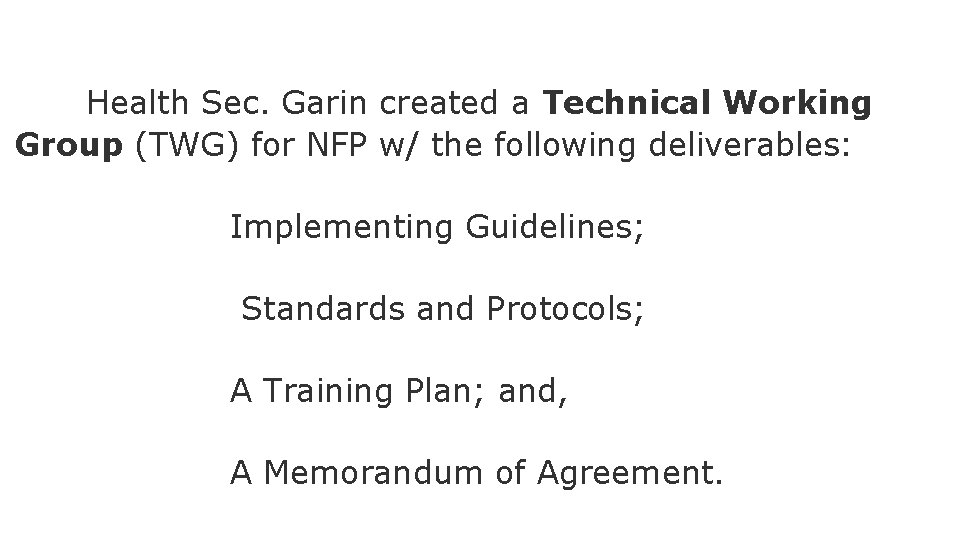 Health Sec. Garin created a Technical Working Group (TWG) for NFP w/ the following