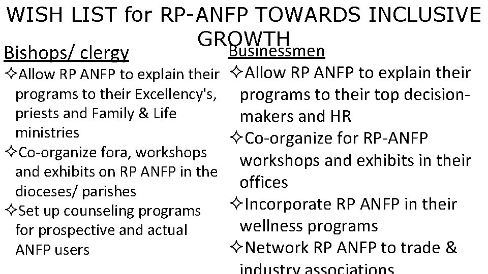 WISH LIST for RP-ANFP TOWARDS INCLUSIVE GROWTH Businessmen Bishops/ clergy ²Allow RP ANFP to