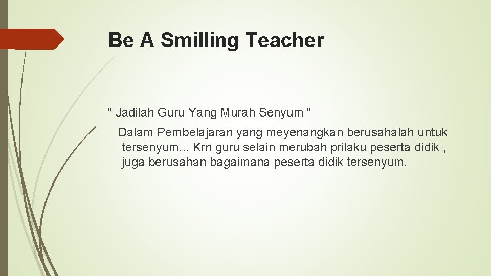 Be A Smilling Teacher “ Jadilah Guru Yang Murah Senyum “ Dalam Pembelajaran yang