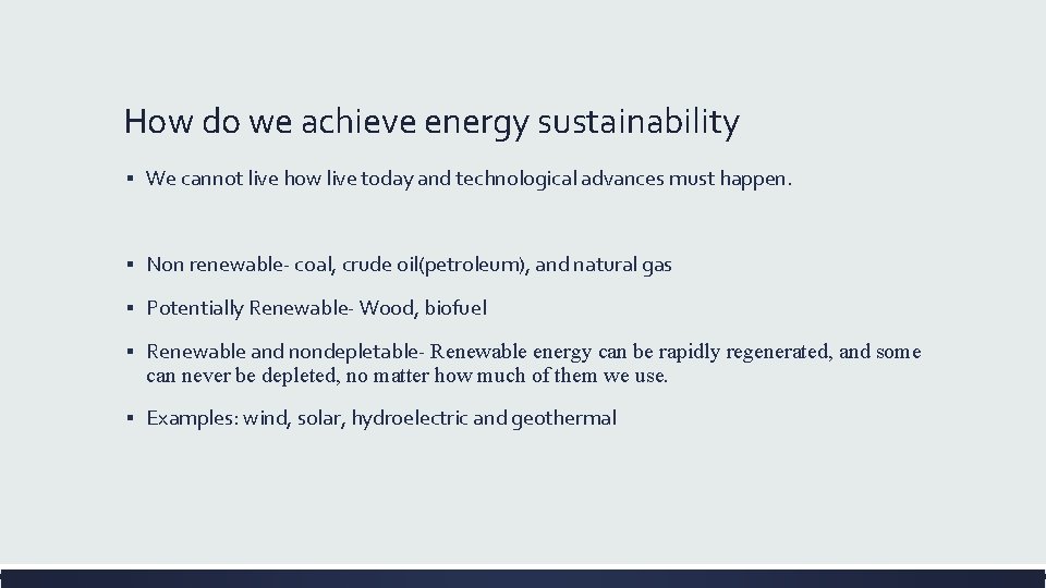 How do we achieve energy sustainability ▪ We cannot live how live today and