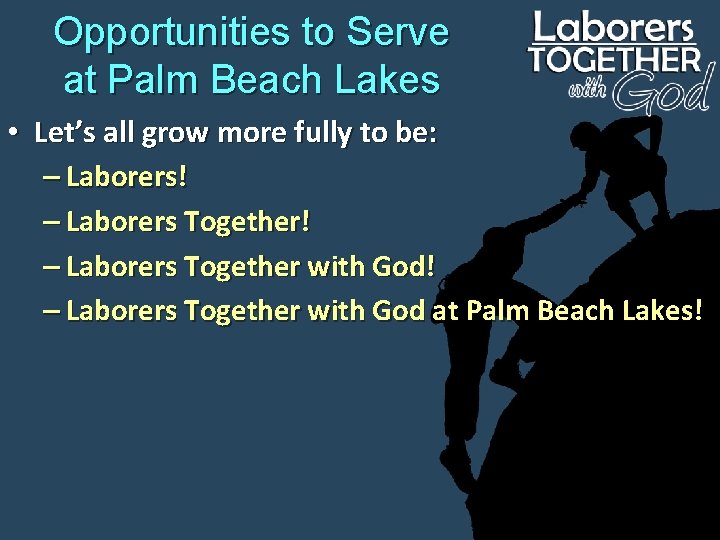 Opportunities to Serve at Palm Beach Lakes • Let’s all grow more fully to