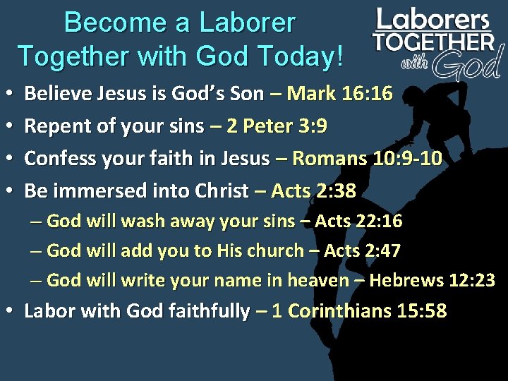 Become a Laborer Together with God Today! • • Believe Jesus is God’s Son