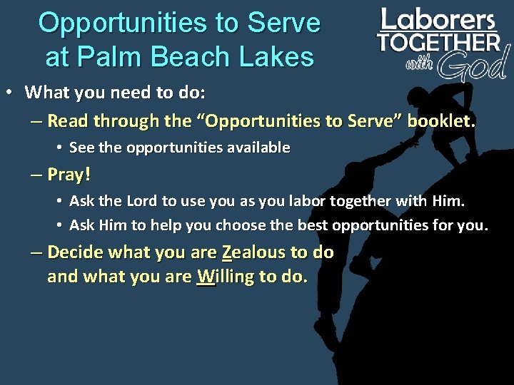 Opportunities to Serve at Palm Beach Lakes • What you need to do: –