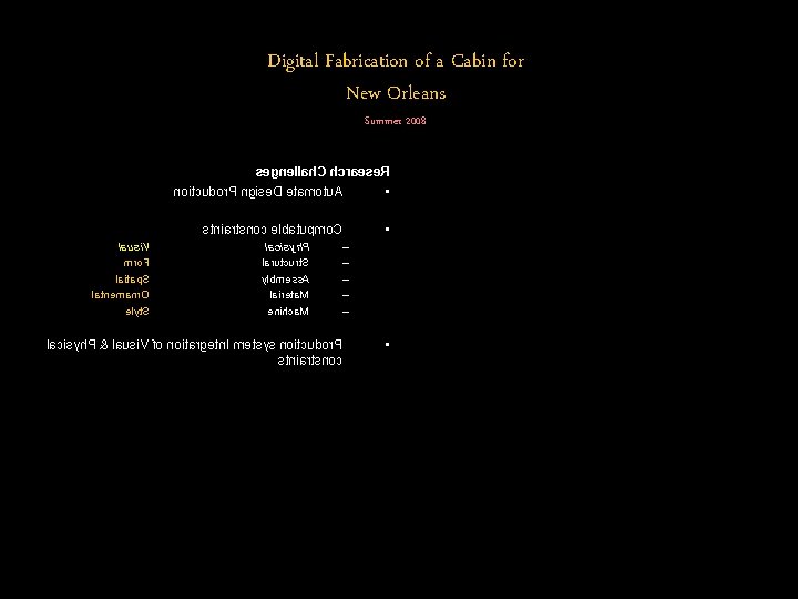 Digital Fabrication of a Cabin for New Orleans Summer 2008 segnellah. C hcraese. R