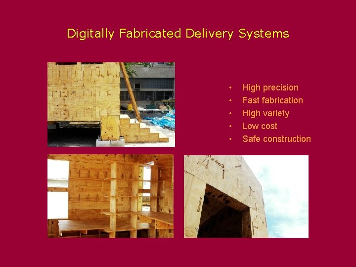 Digitally Fabricated Delivery Systems • • • High precision Fast fabrication High variety Low