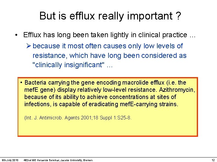 But is efflux really important ? • Efflux has long been taken lightly in