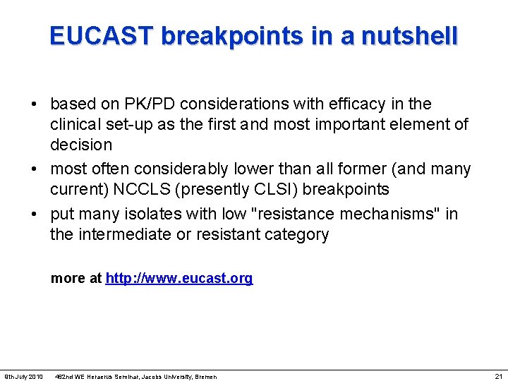 EUCAST breakpoints in a nutshell • based on PK/PD considerations with efficacy in the