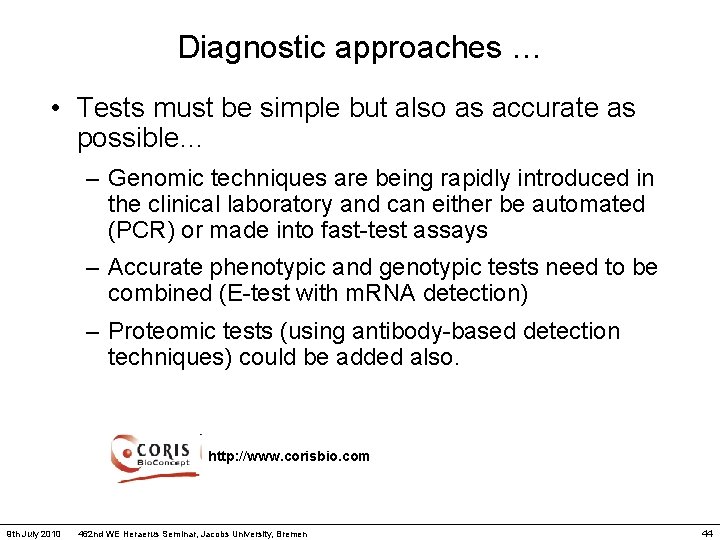 Diagnostic approaches … • Tests must be simple but also as accurate as possible…