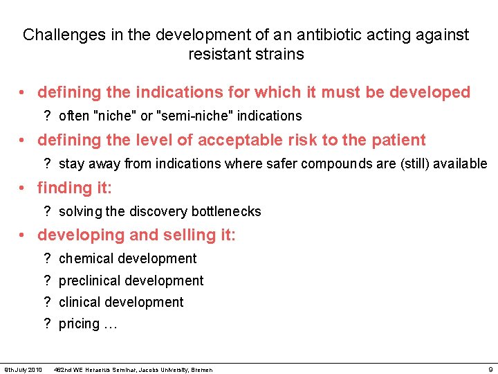 Challenges in the development of an antibiotic acting against resistant strains • defining the