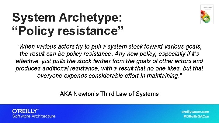 System Archetype: “Policy resistance” “When various actors try to pull a system stock toward