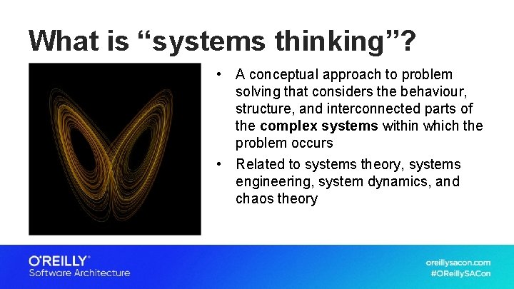 What is “systems thinking”? • A conceptual approach to problem solving that considers the