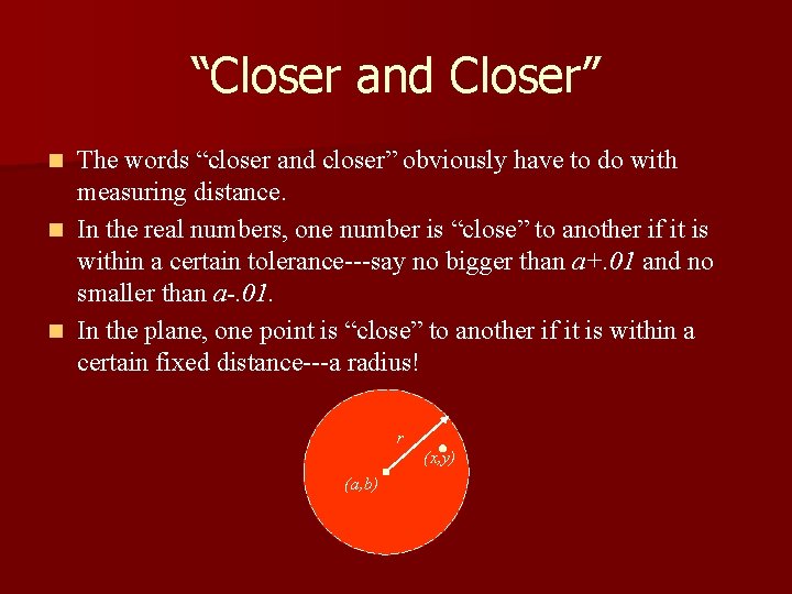 “Closer and Closer” The words “closer and closer” obviously have to do with measuring