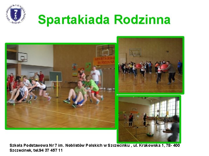 Spartakiada Rodzinna Szkoła Podstawowa Nr 7 im. Noblistów Polskich w Szczecinku , ul. Krakowska