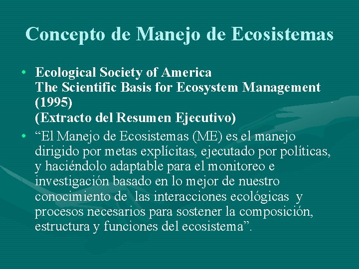 Concepto de Manejo de Ecosistemas • Ecological Society of America The Scientific Basis for